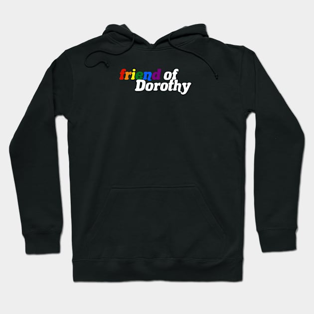 Friend of Dorothy - LGBT Pride Hoodie by itsajillyholiday